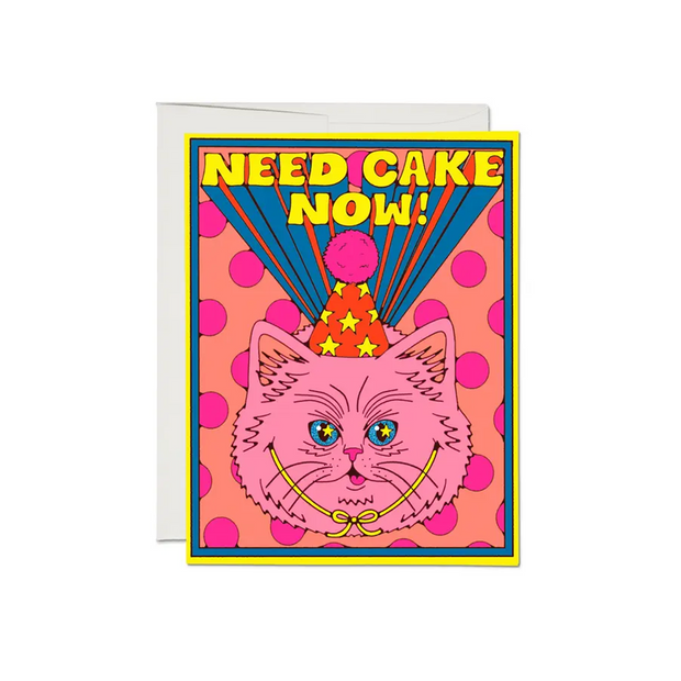 Need Cake Now! Birthday Greeting Card