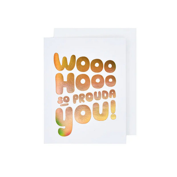 Wooo Hooo So Prouda You Greeting Card